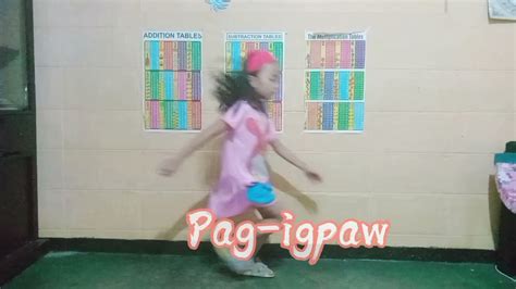 Pag igpaw/ Pagkandirit/ Pagtakbo/ Paglakad/ Pag.